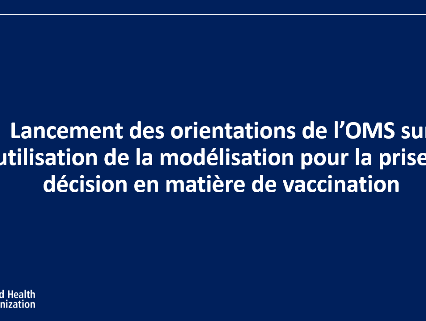 Lancement des orientations de l’OMS sur l’utilisation de la modélisation pour la prise de décision en matière de vaccination